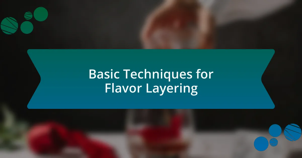 Basic Techniques for Flavor Layering