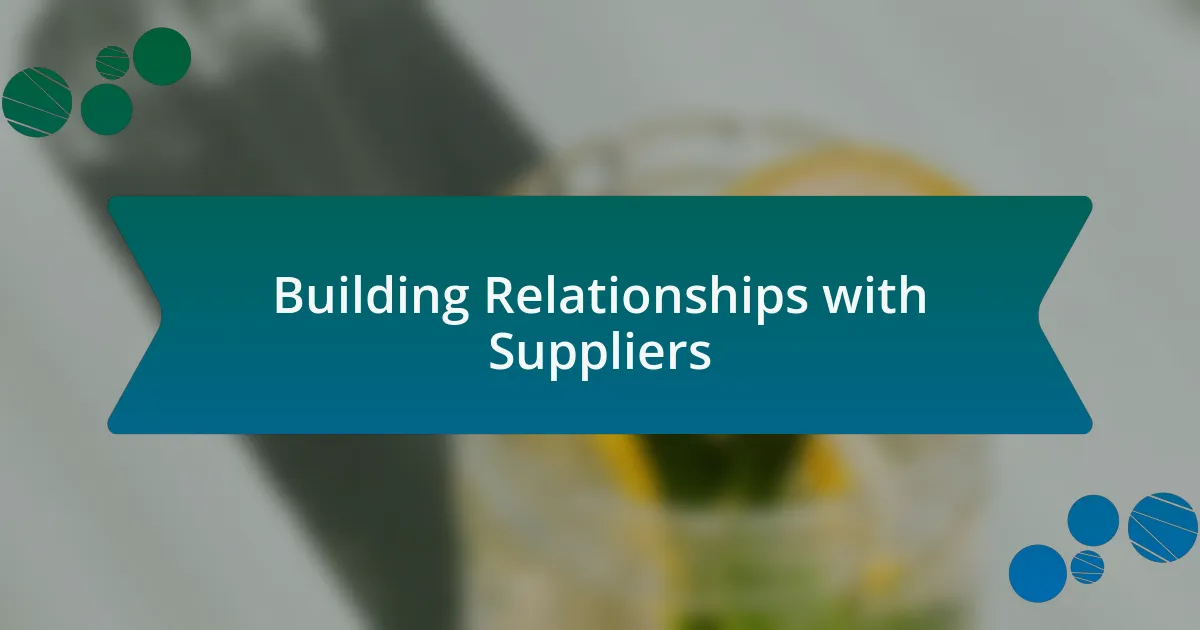 Building Relationships with Suppliers