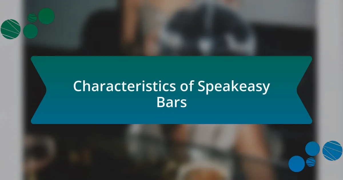 Characteristics of Speakeasy Bars