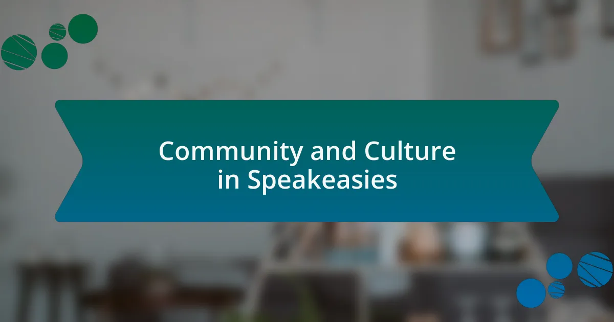 Community and Culture in Speakeasies