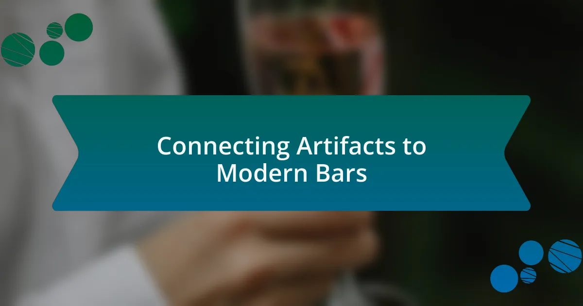 Connecting Artifacts to Modern Bars
