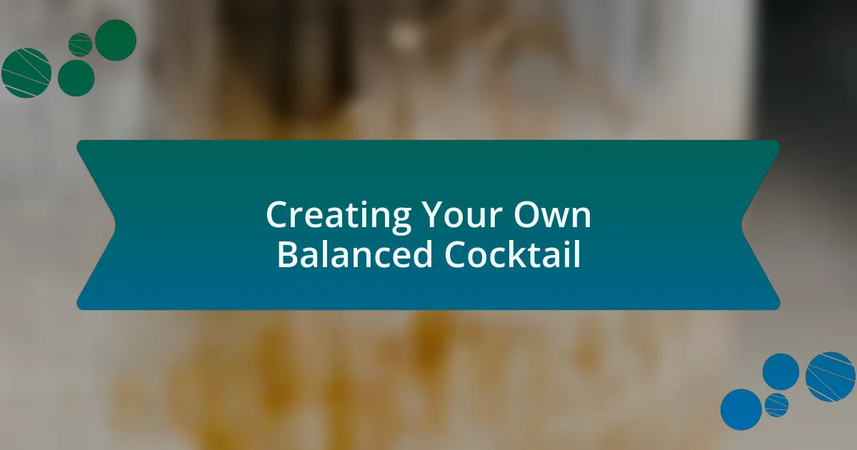 Creating Your Own Balanced Cocktail