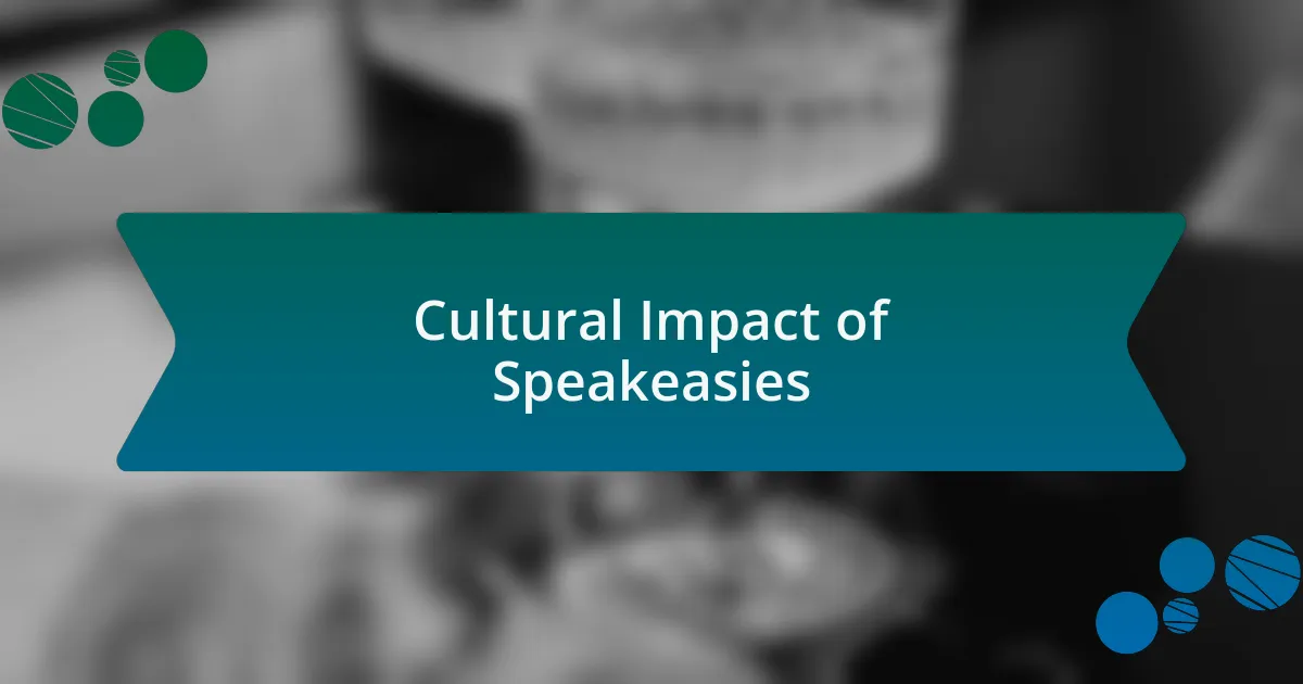 Cultural Impact of Speakeasies