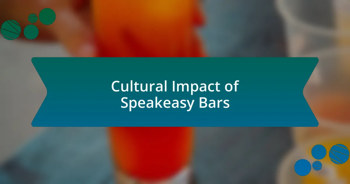 Cultural Impact of Speakeasy Bars