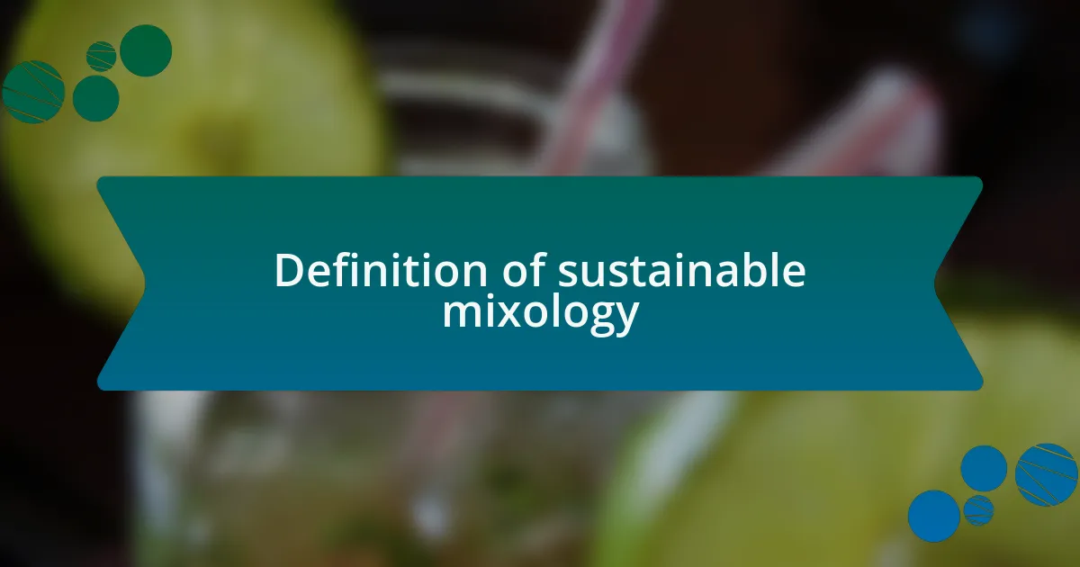 Definition of sustainable mixology