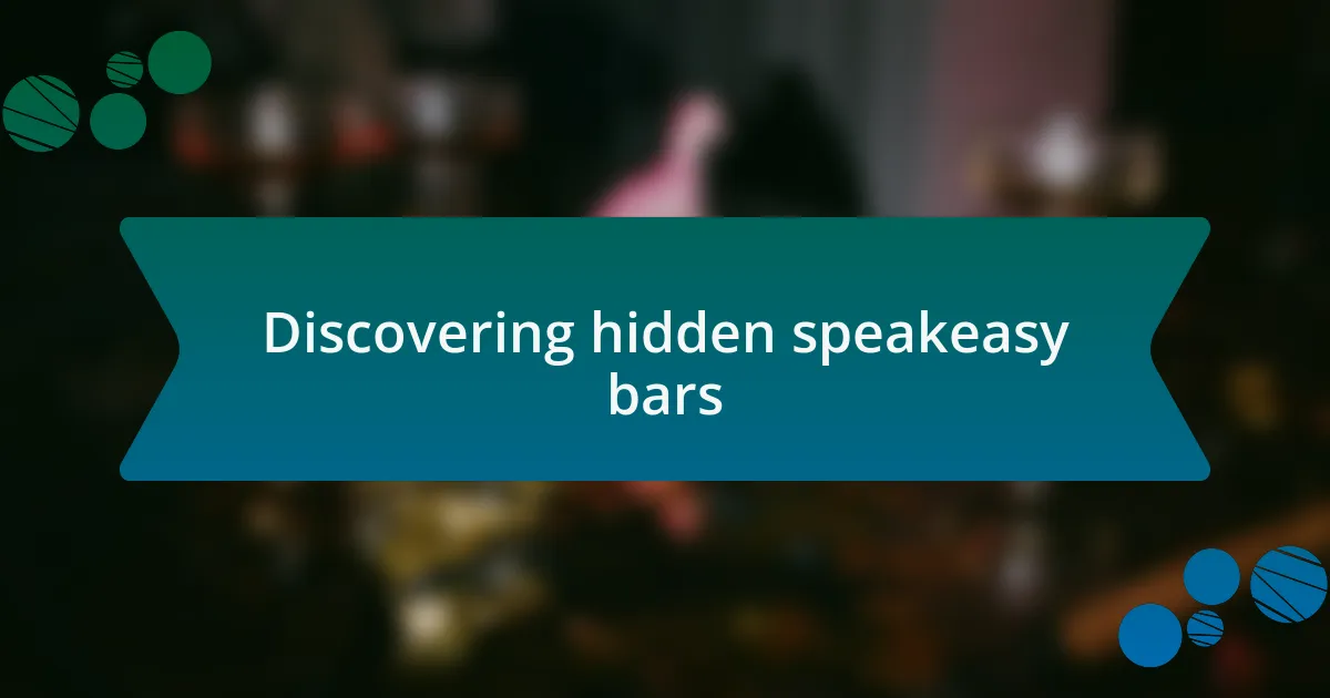 Discovering hidden speakeasy bars