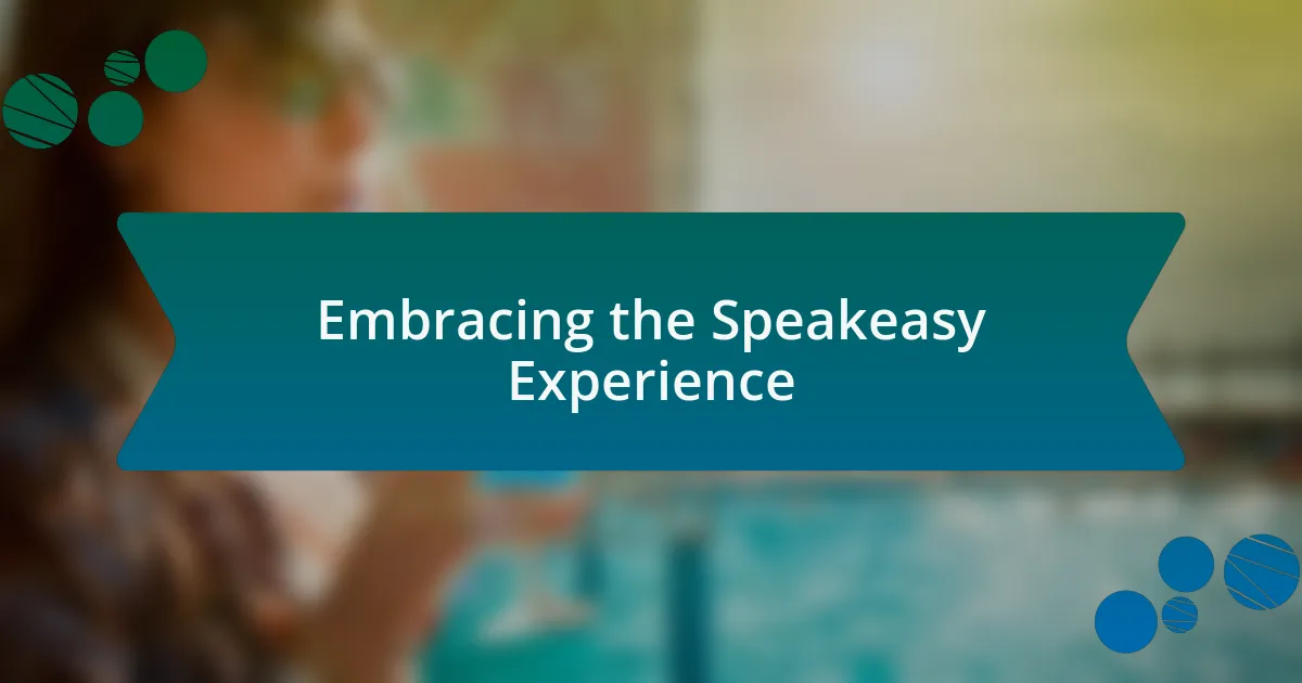 Embracing the Speakeasy Experience