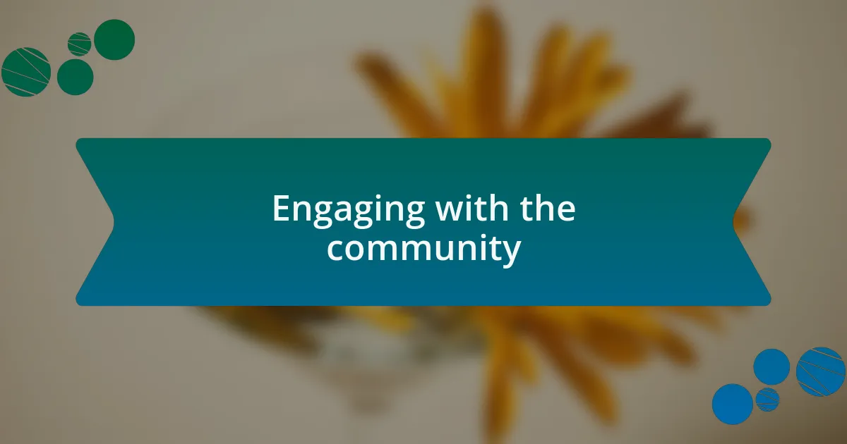 Engaging with the community