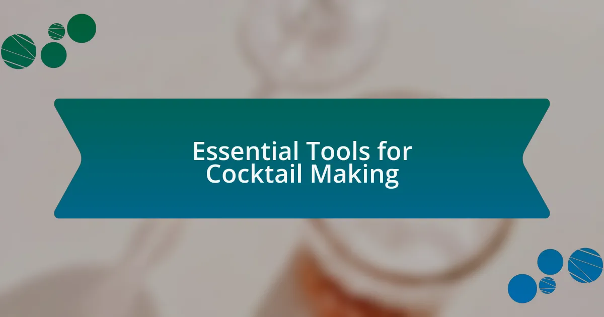 Essential Tools for Cocktail Making