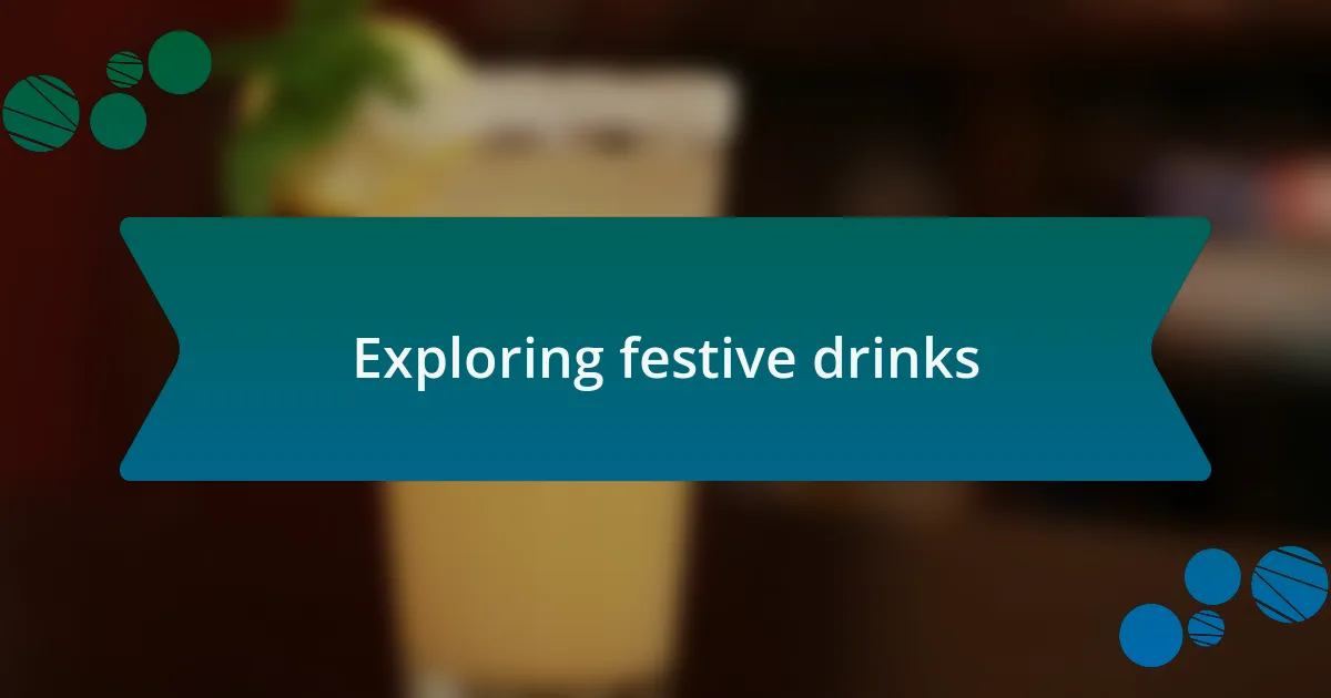 Exploring festive drinks