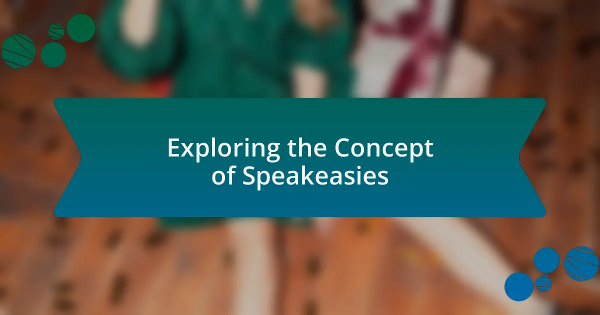 Exploring the Concept of Speakeasies