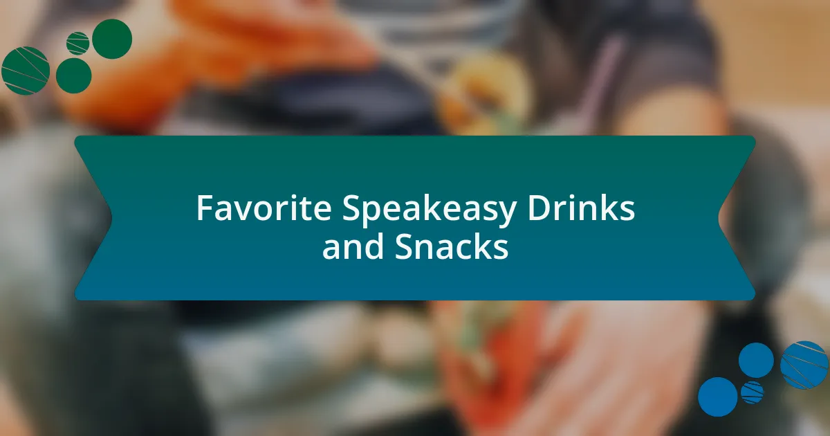 Favorite Speakeasy Drinks and Snacks