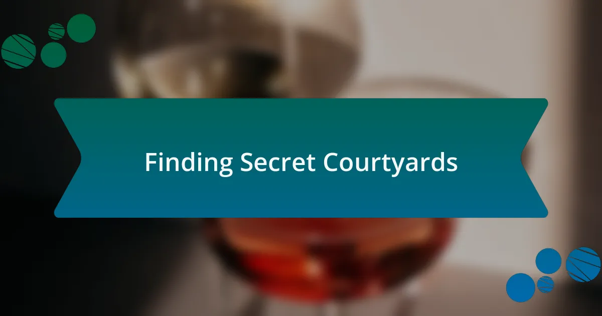 Finding Secret Courtyards