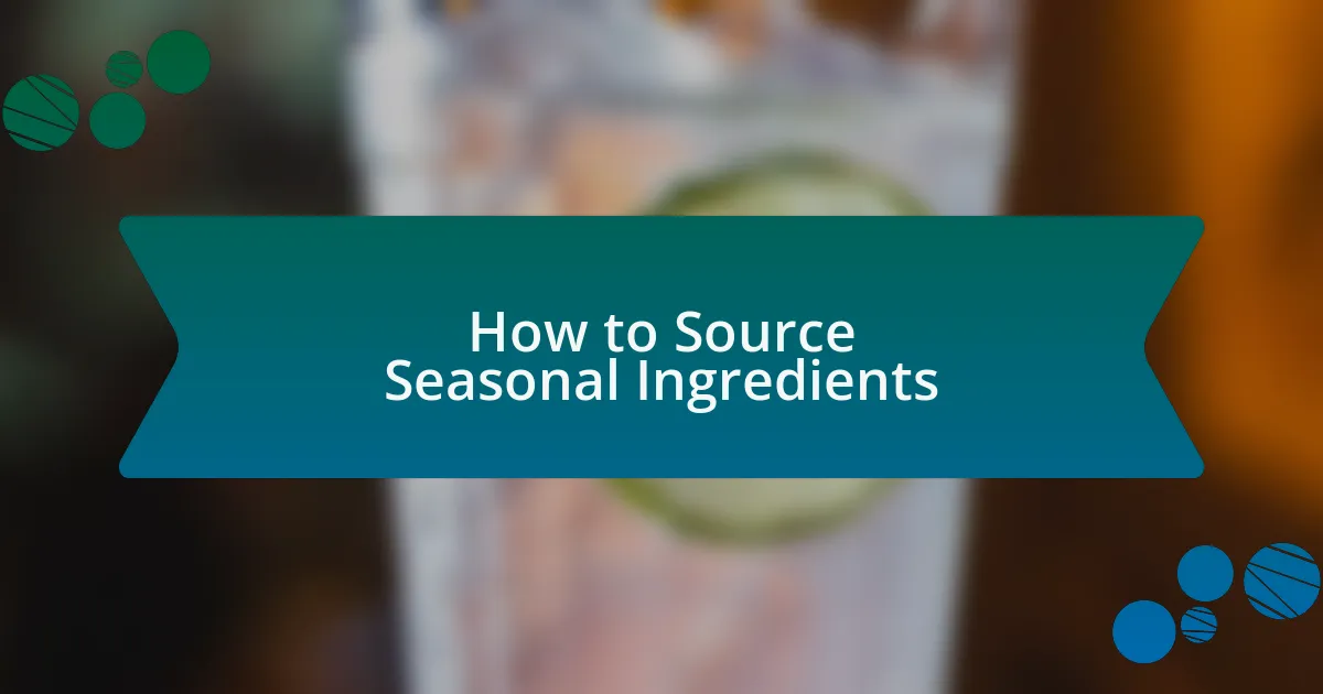 How to Source Seasonal Ingredients