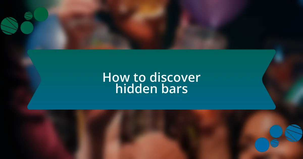 How to discover hidden bars