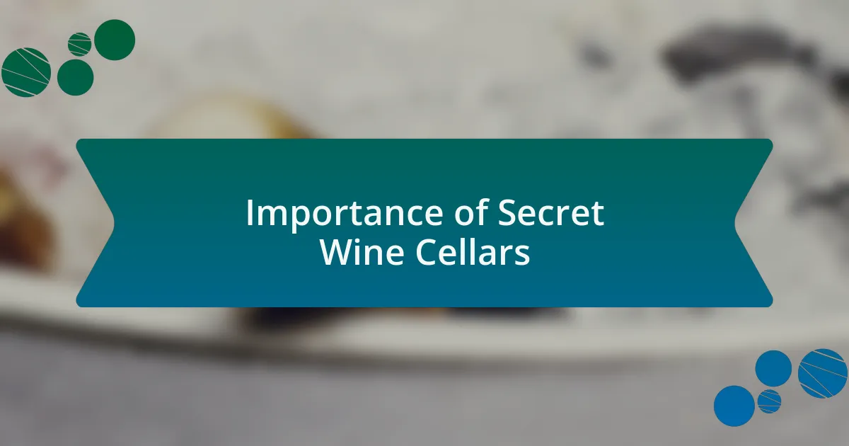 Importance of Secret Wine Cellars