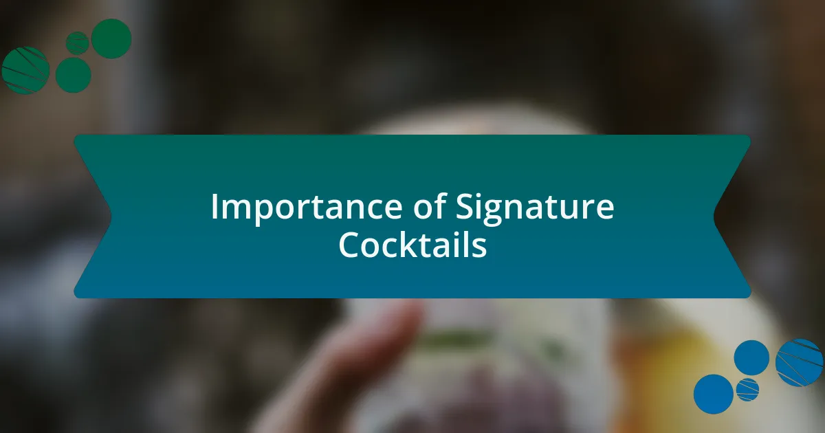 Importance of Signature Cocktails