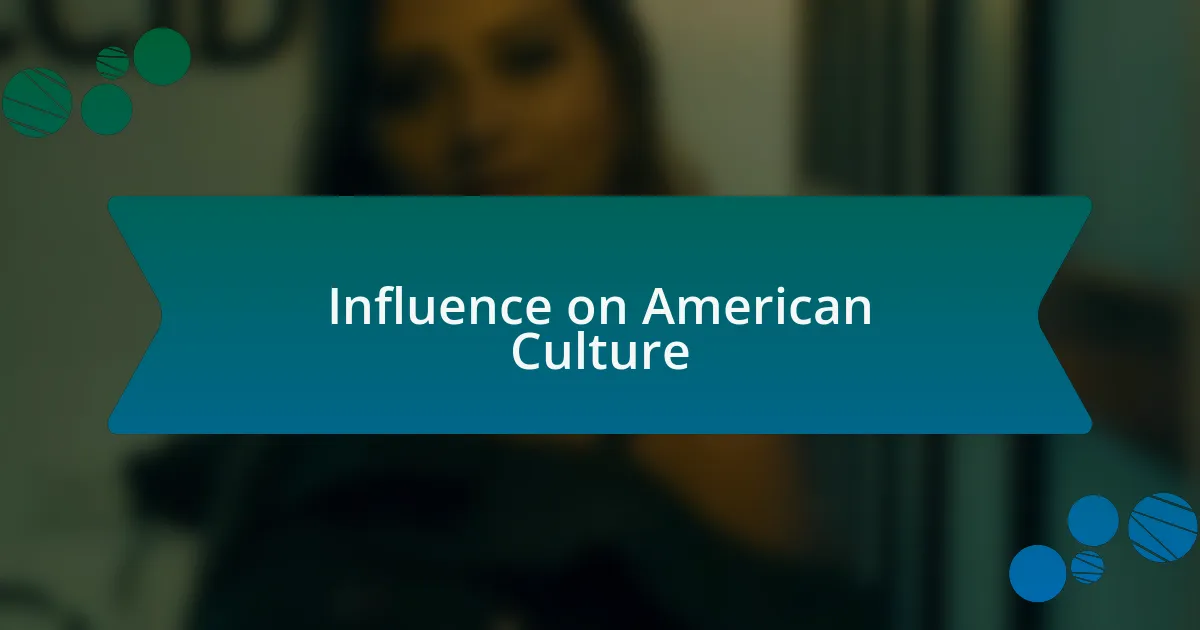 Influence on American Culture