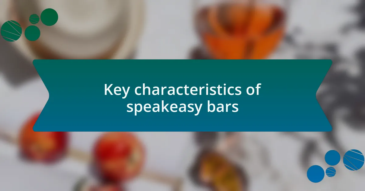 Key characteristics of speakeasy bars