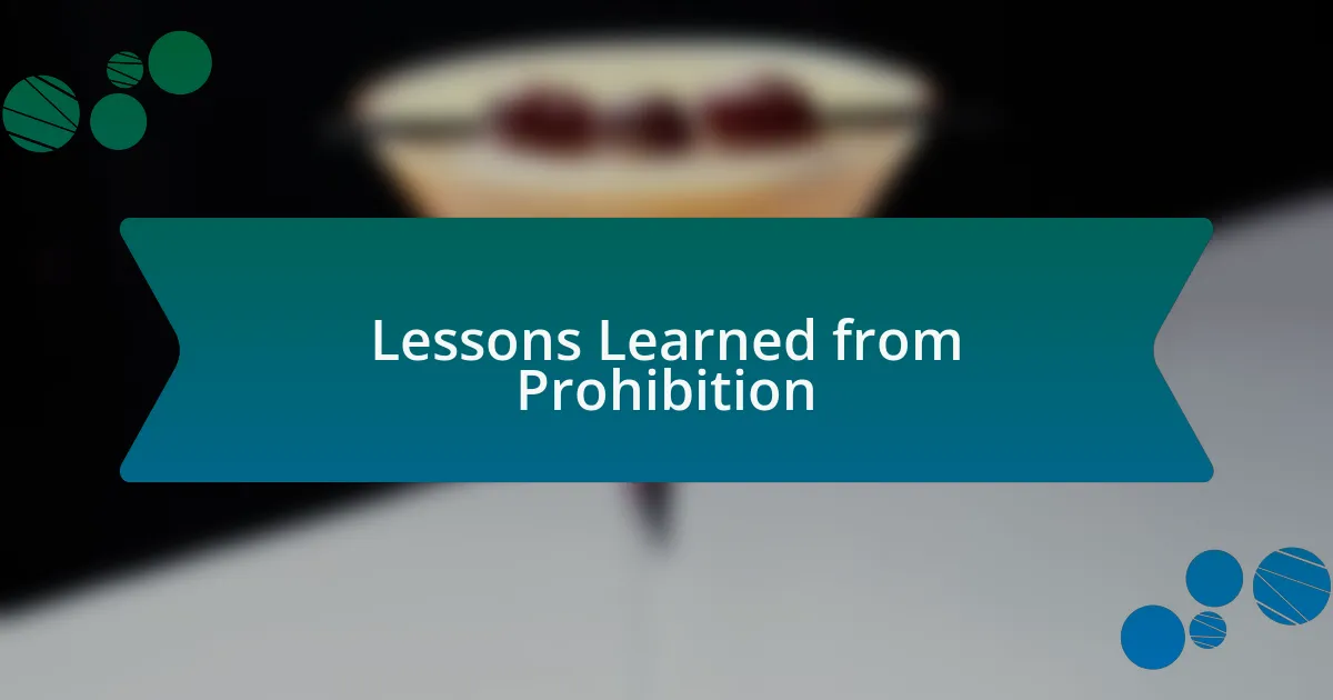 Lessons Learned from Prohibition