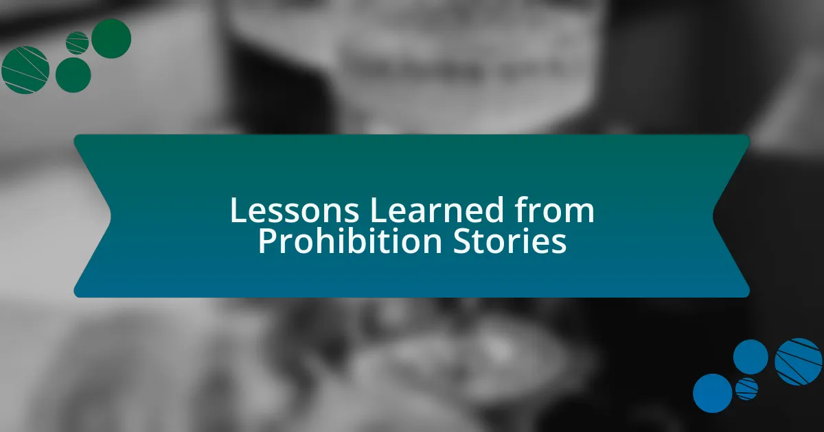 Lessons Learned from Prohibition Stories