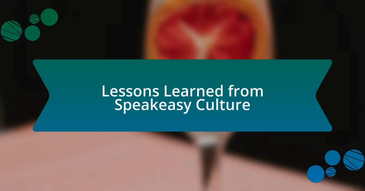 Lessons Learned from Speakeasy Culture