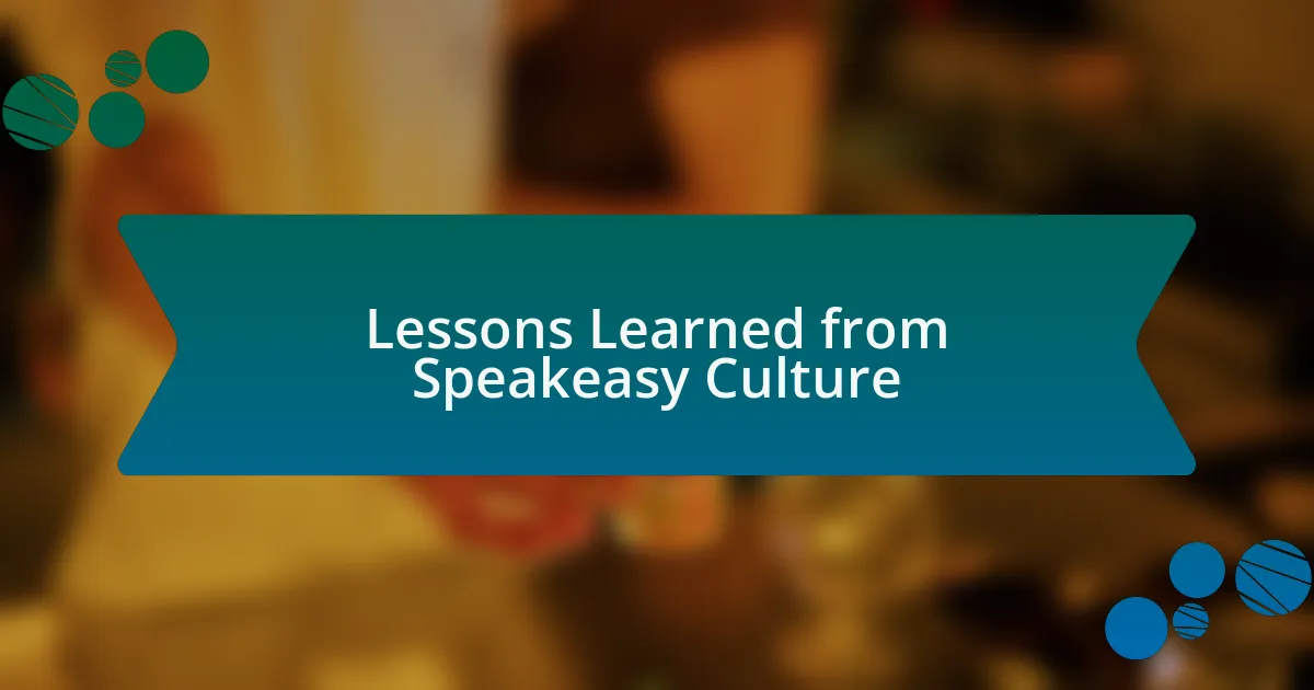 Lessons Learned from Speakeasy Culture