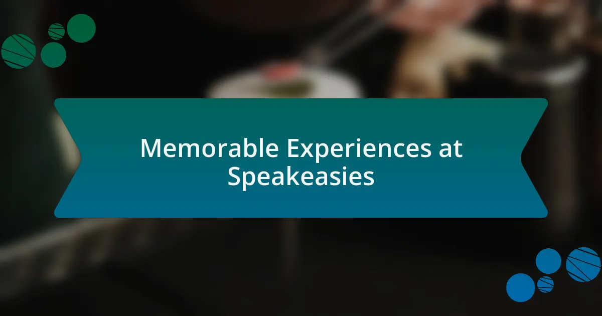 Memorable Experiences at Speakeasies