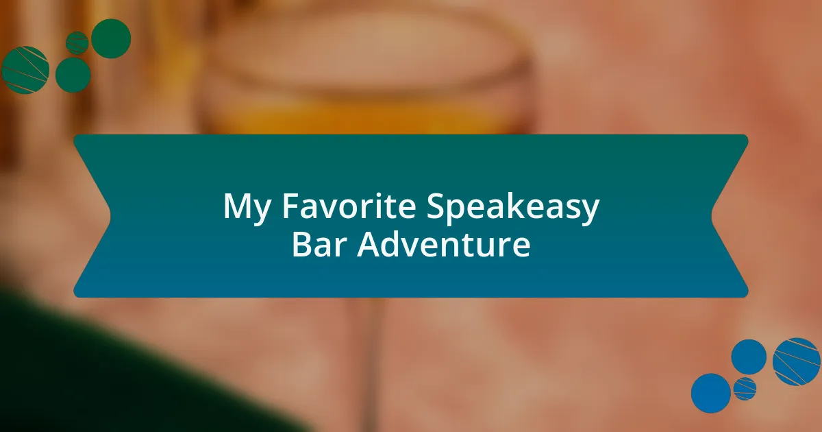 My Favorite Speakeasy Bar Adventure