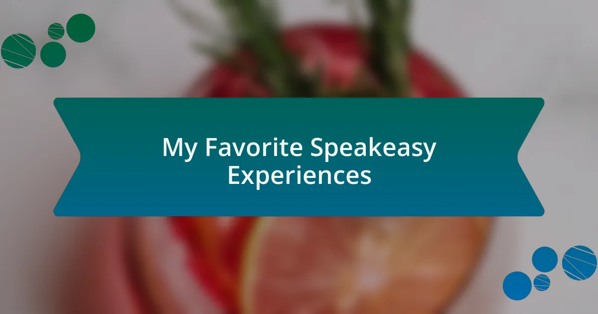My Favorite Speakeasy Experiences