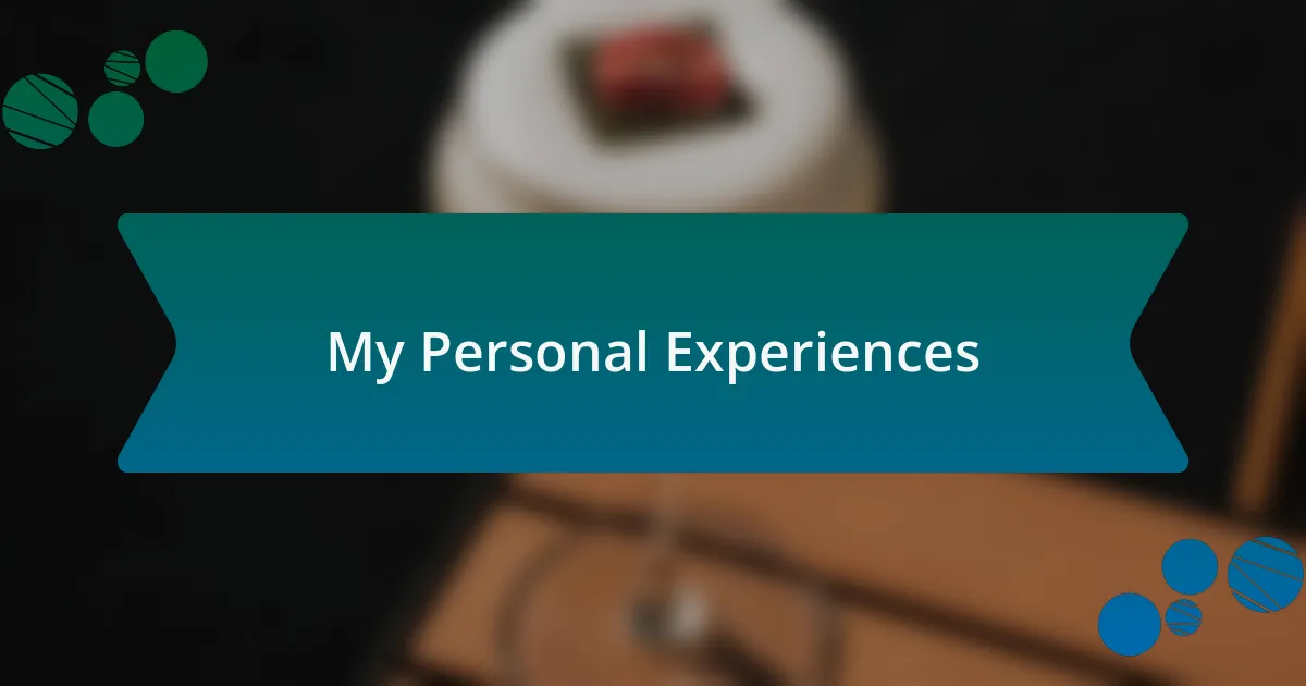 My Personal Experiences