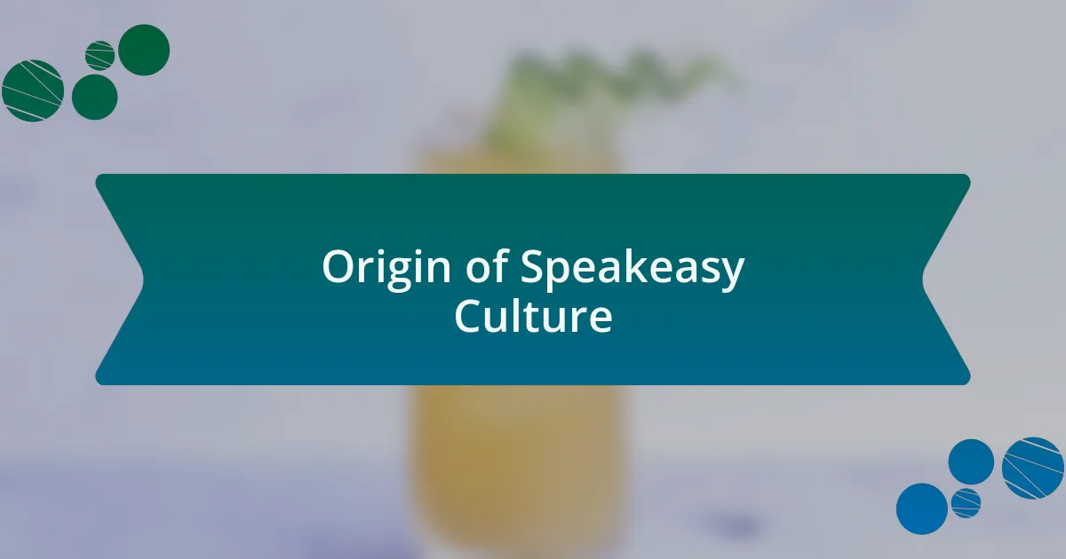Origin of Speakeasy Culture
