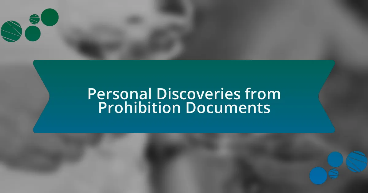 Personal Discoveries from Prohibition Documents