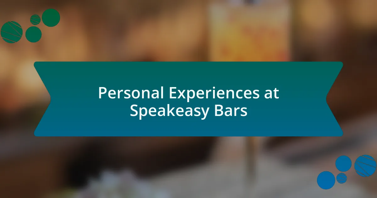 Personal Experiences at Speakeasy Bars