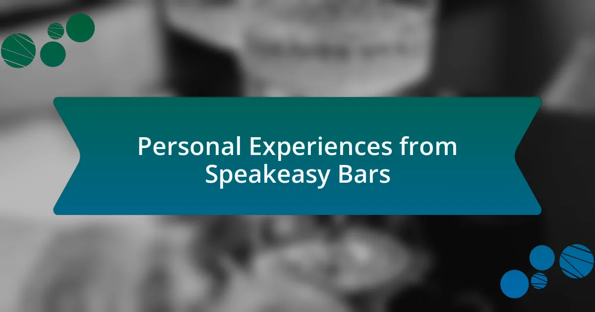 Personal Experiences from Speakeasy Bars