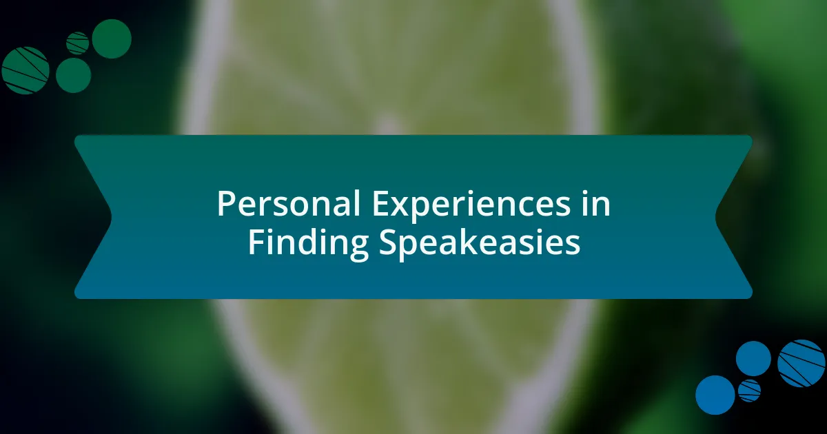 Personal Experiences in Finding Speakeasies