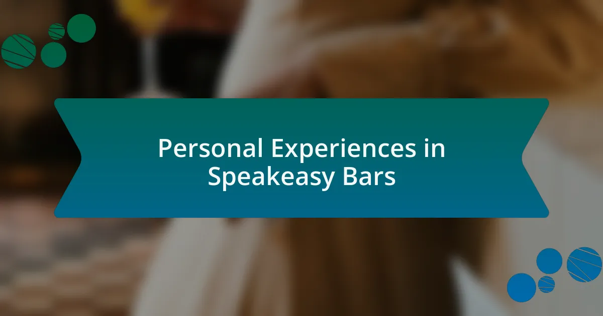 Personal Experiences in Speakeasy Bars