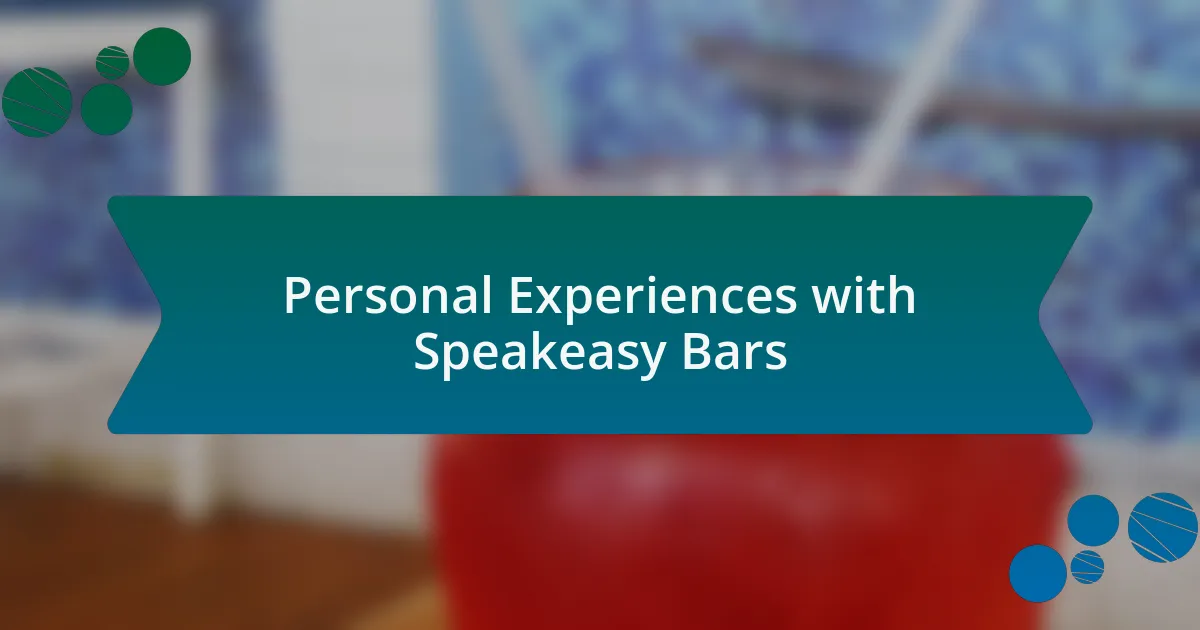 Personal Experiences with Speakeasy Bars