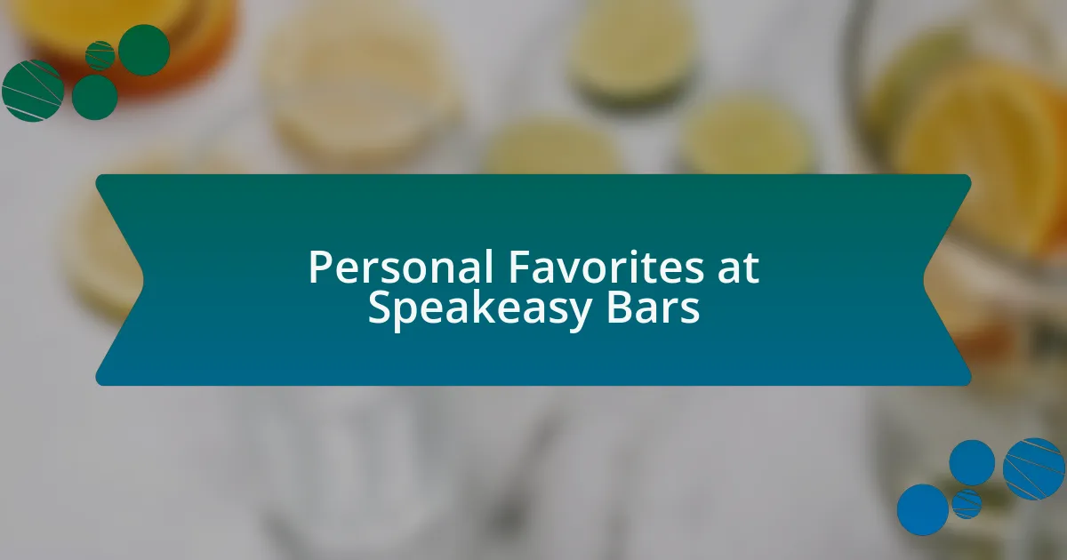 Personal Favorites at Speakeasy Bars