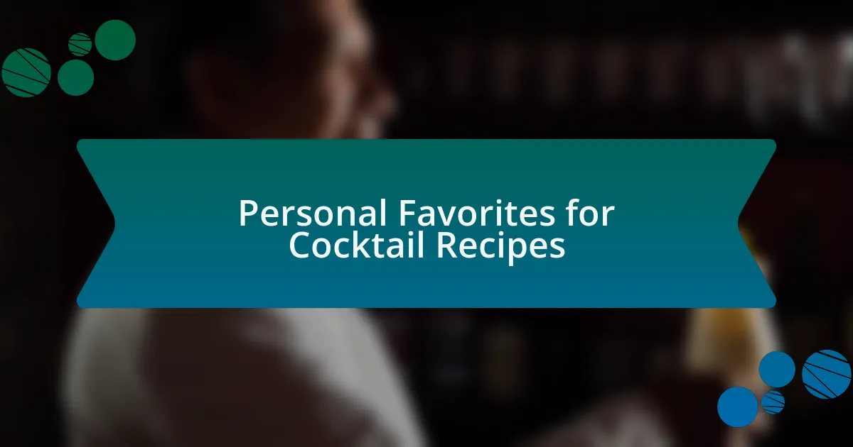 Personal Favorites for Cocktail Recipes