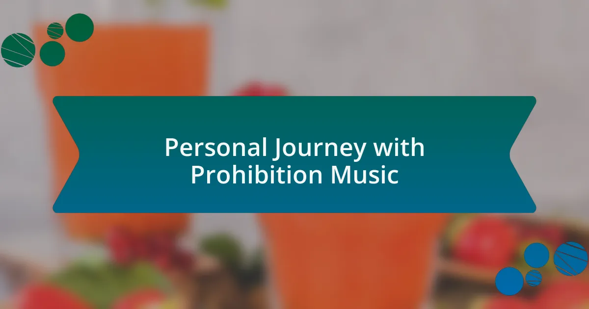 Personal Journey with Prohibition Music
