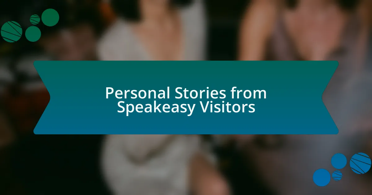 Personal Stories from Speakeasy Visitors