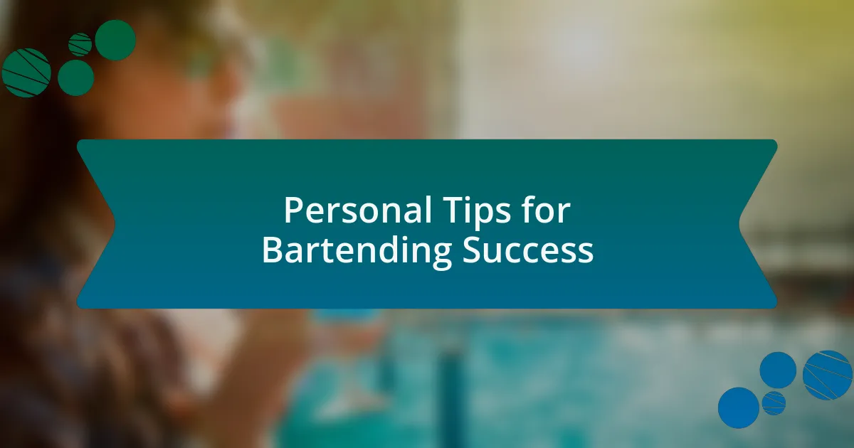 Personal Tips for Bartending Success