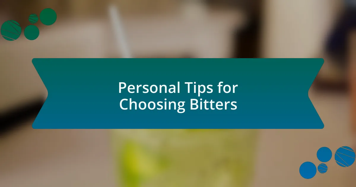 Personal Tips for Choosing Bitters