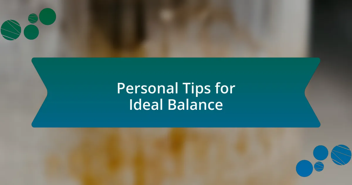 Personal Tips for Ideal Balance