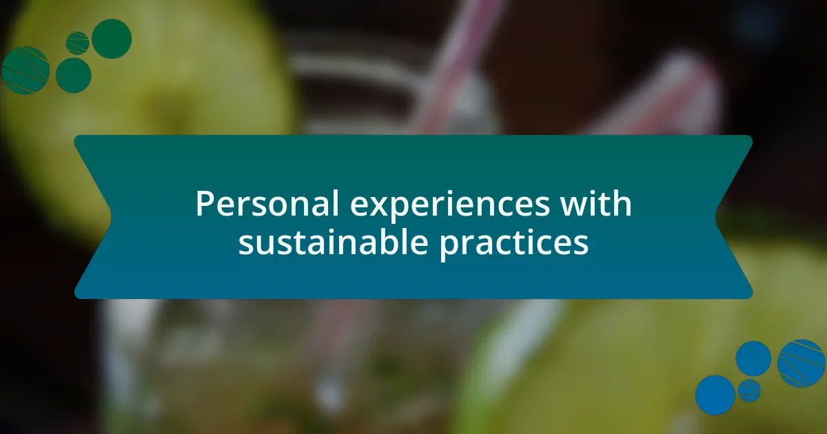 Personal experiences with sustainable practices