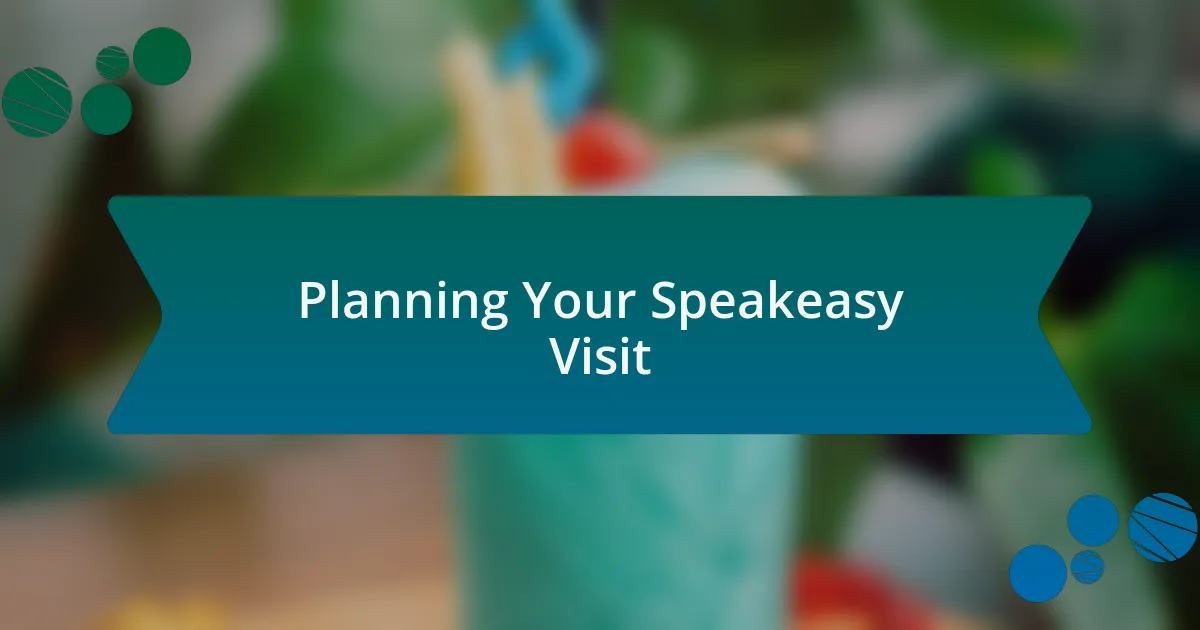 Planning Your Speakeasy Visit