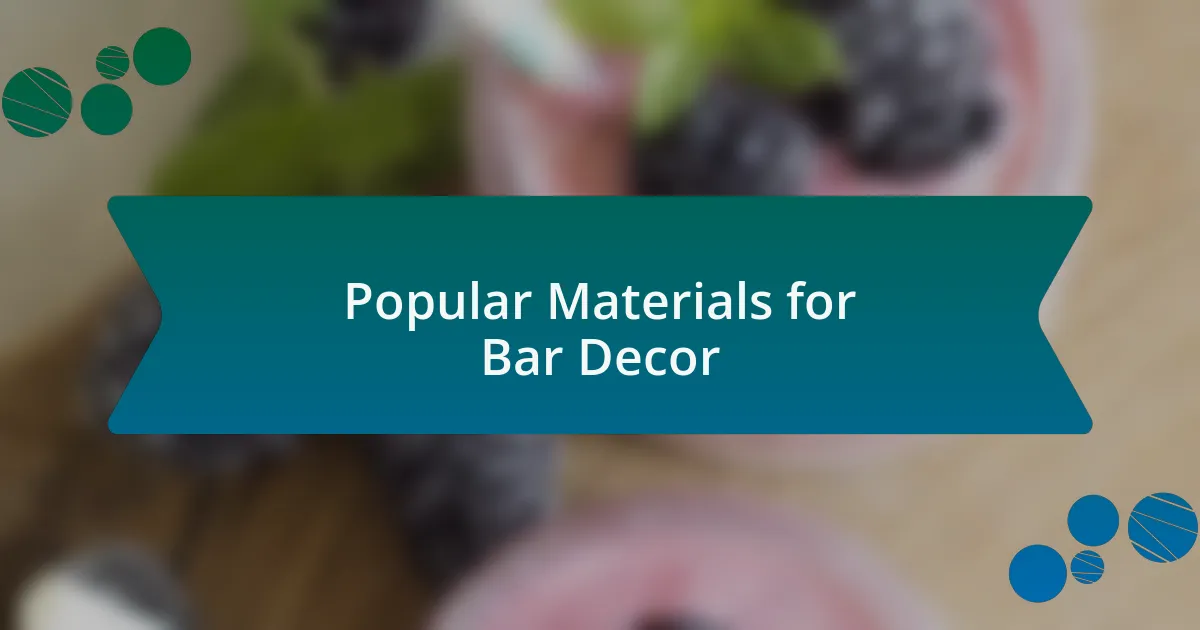 Popular Materials for Bar Decor
