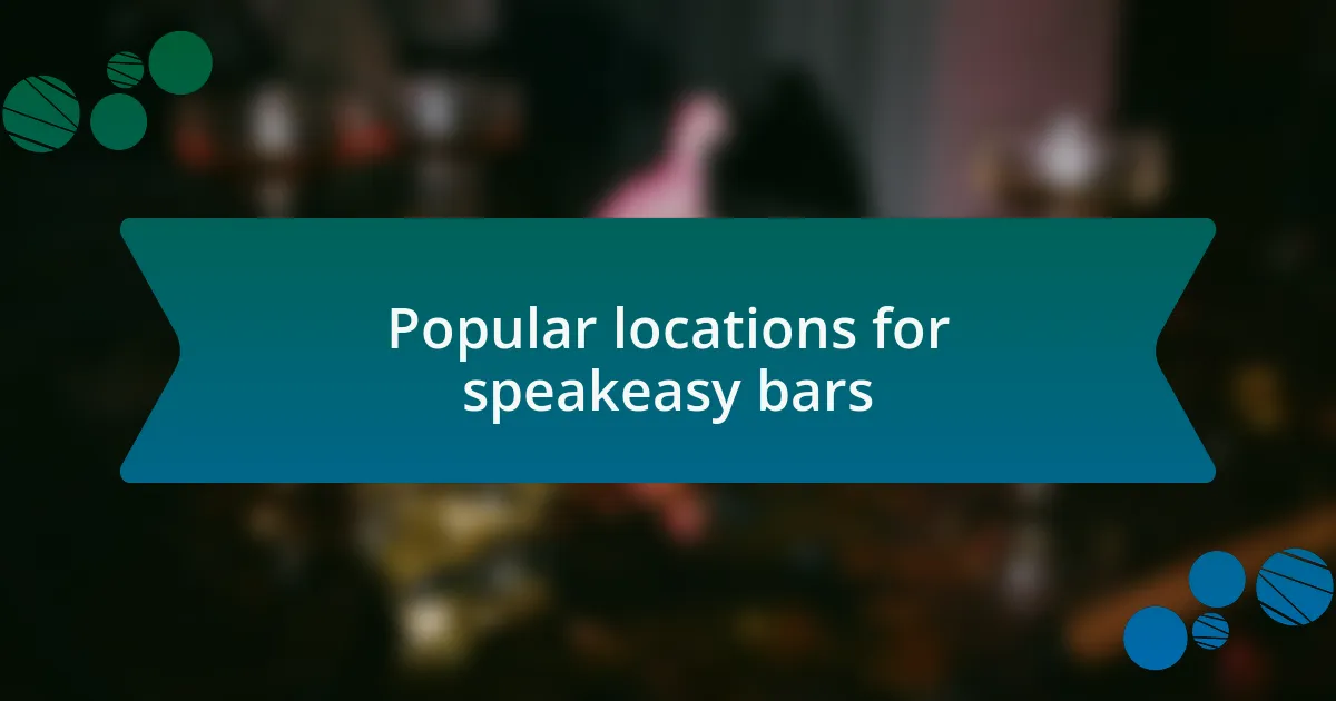 Popular locations for speakeasy bars