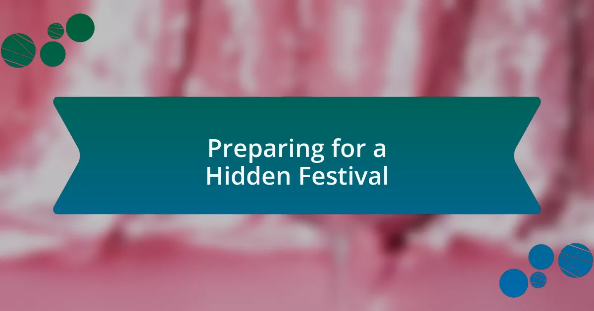 Preparing for a Hidden Festival